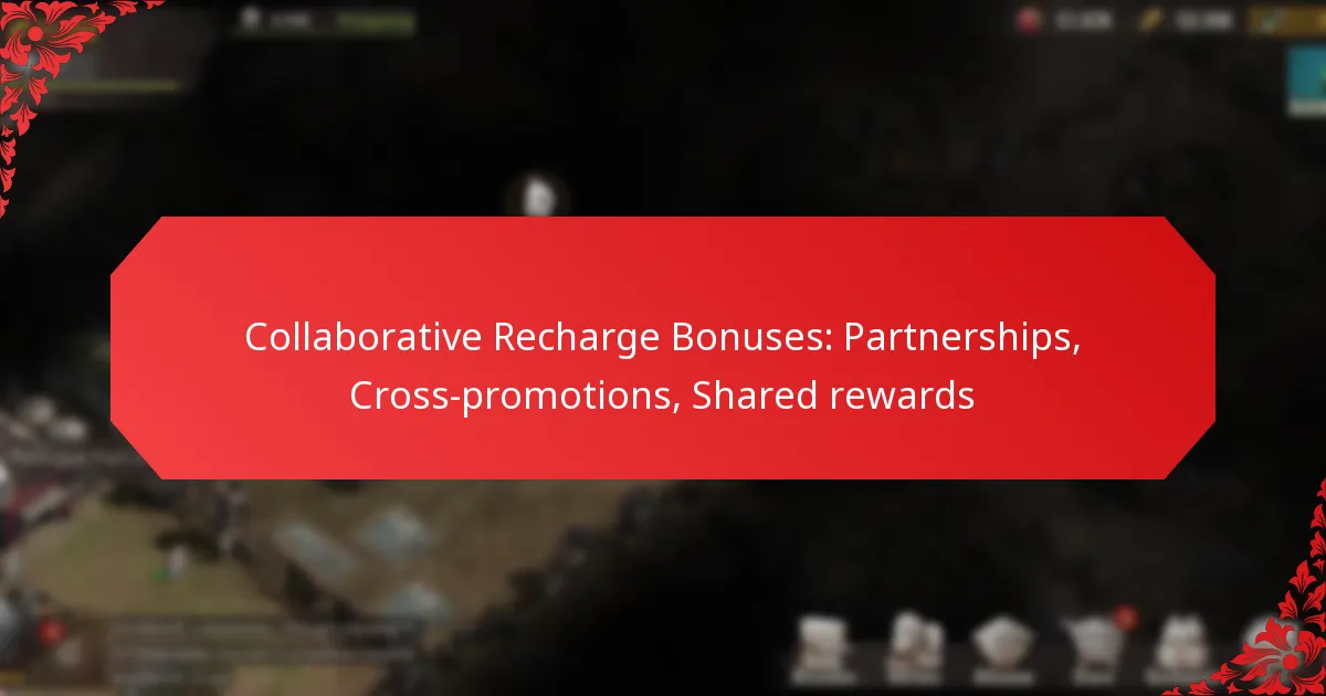 Collaborative Recharge Bonuses: Partnerships, Cross-promotions, Shared rewards