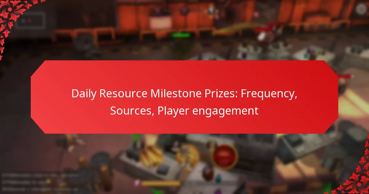 Daily Resource Milestone Prizes: Frequency, Sources, Player engagement