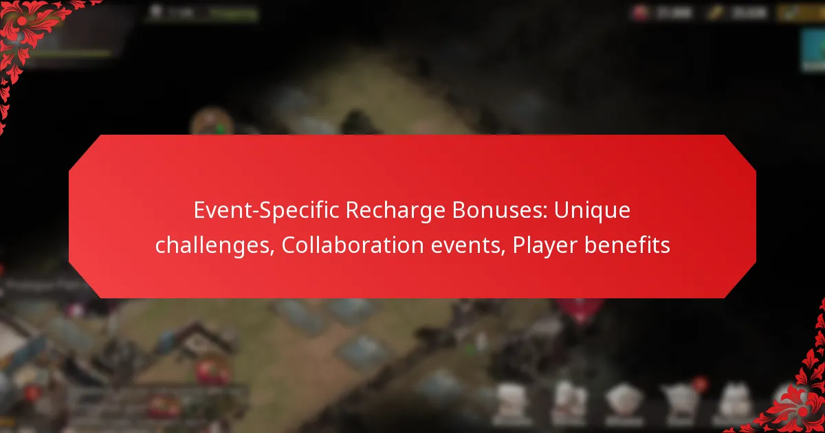 Event-Specific Recharge Bonuses: Unique challenges, Collaboration events, Player benefits