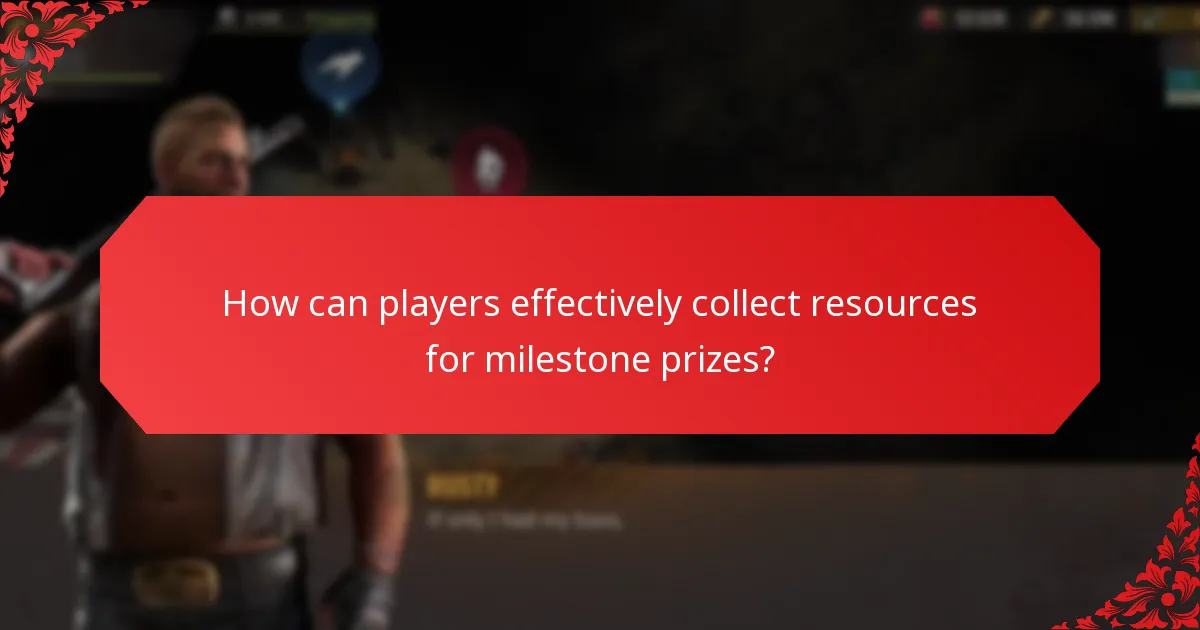 How can players effectively collect resources for milestone prizes?