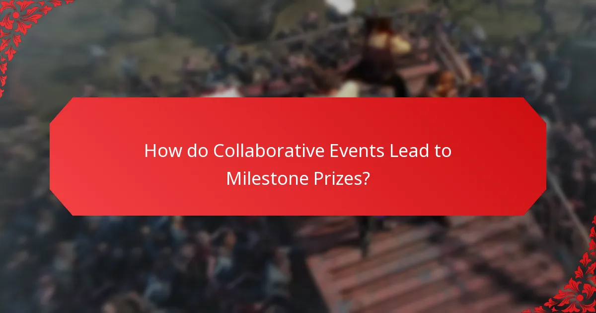 How do Collaborative Events Lead to Milestone Prizes?