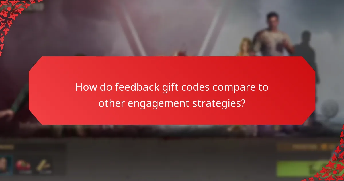 How do feedback gift codes compare to other engagement strategies?