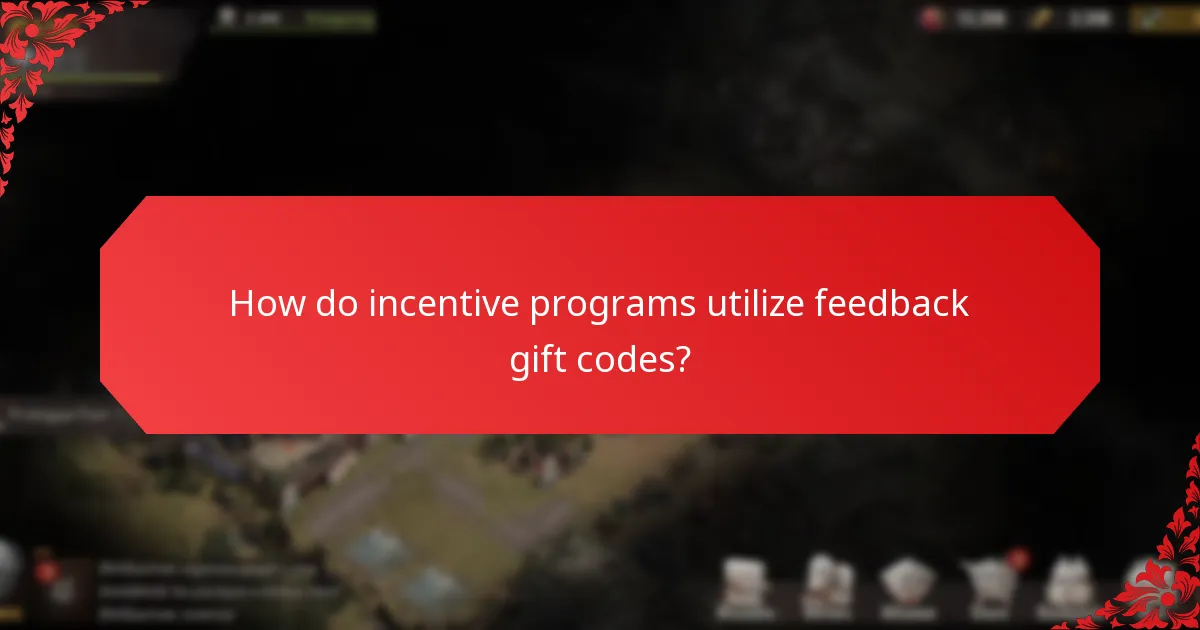 How do incentive programs utilize feedback gift codes?