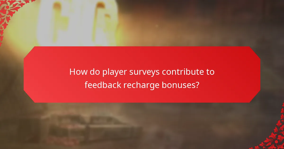 How do player surveys contribute to feedback recharge bonuses?