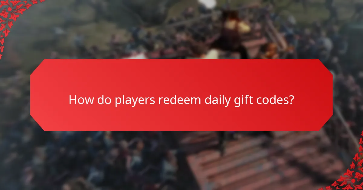 How do players redeem daily gift codes?