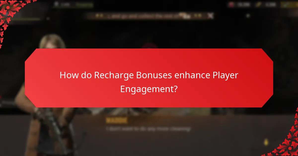 How do Recharge Bonuses enhance Player Engagement?