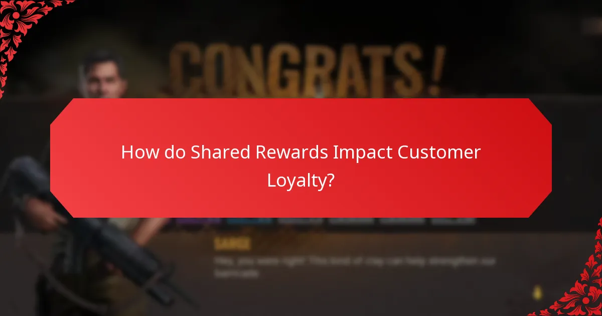 How do Shared Rewards Impact Customer Loyalty?