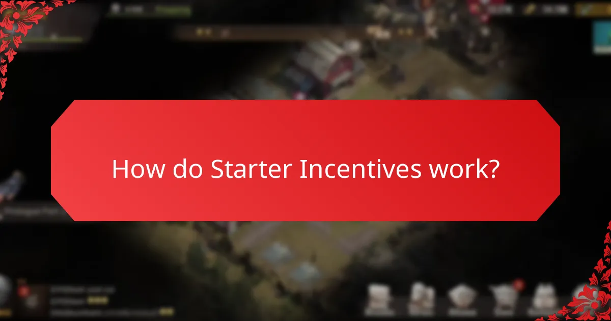 How do Starter Incentives work?