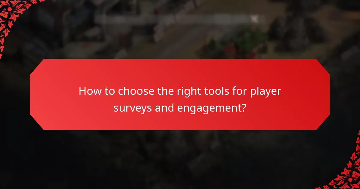 How to choose the right tools for player surveys and engagement?