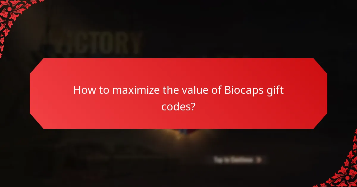 How to maximize the value of Biocaps gift codes?