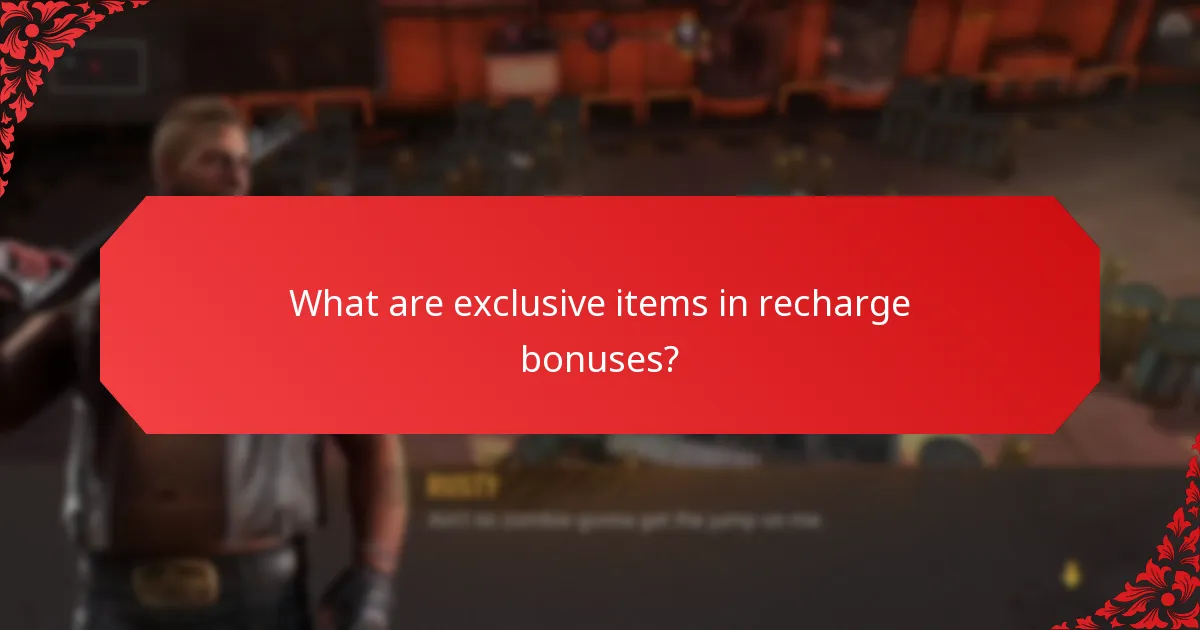 What are exclusive items in recharge bonuses?