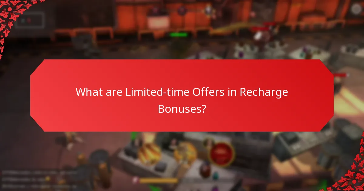 What are Limited-time Offers in Recharge Bonuses?