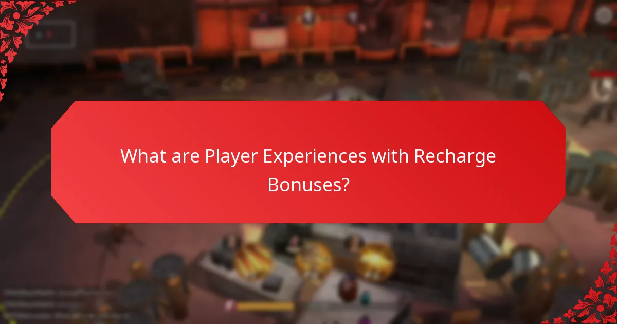 What are Player Experiences with Recharge Bonuses?