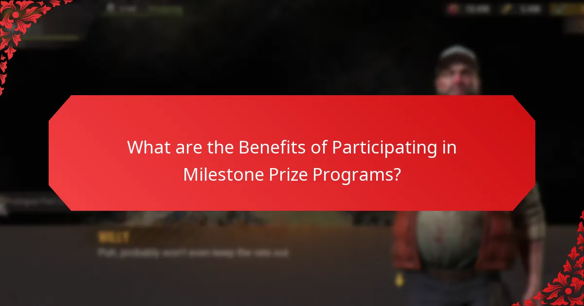 What are the Benefits of Participating in Milestone Prize Programs?