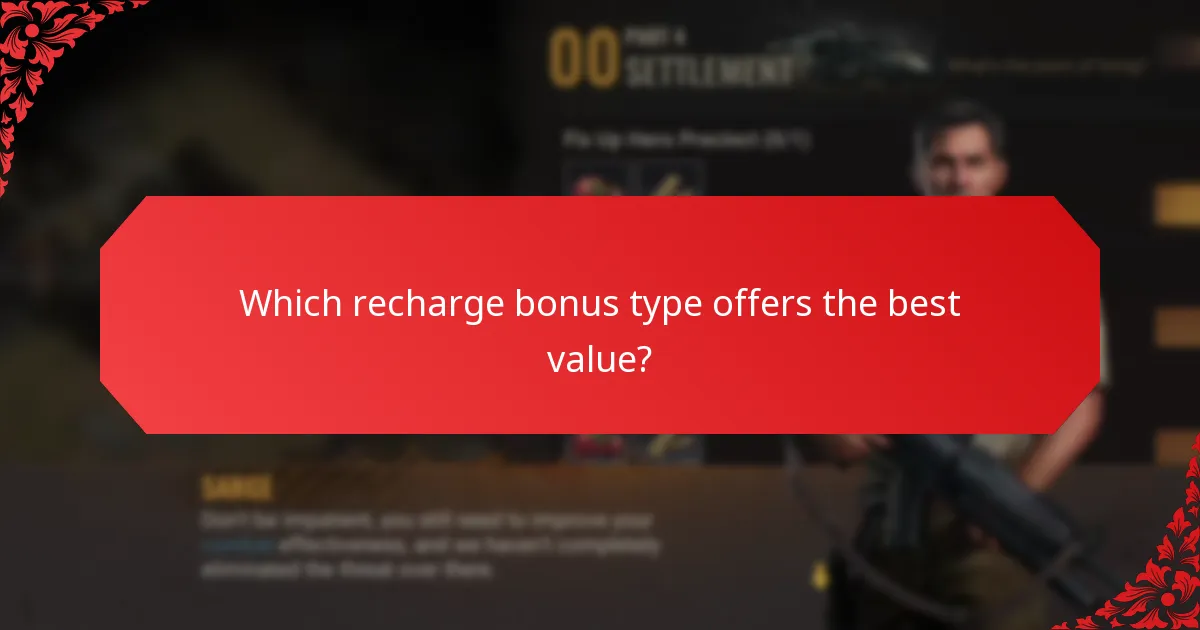 Which recharge bonus type offers the best value?