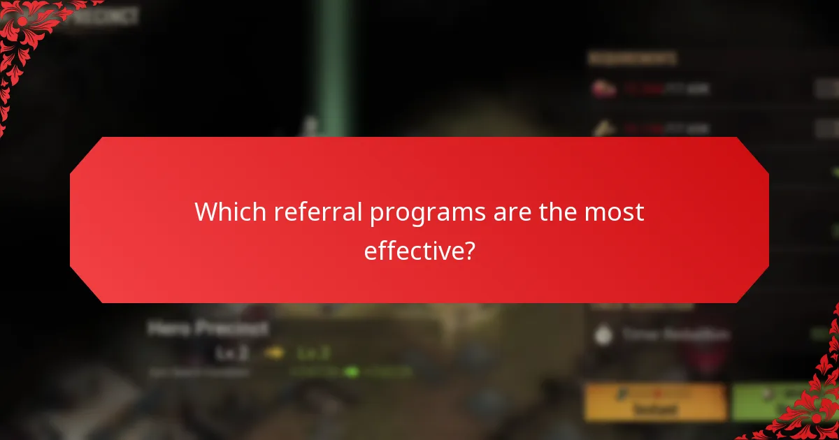 Which referral programs are the most effective?