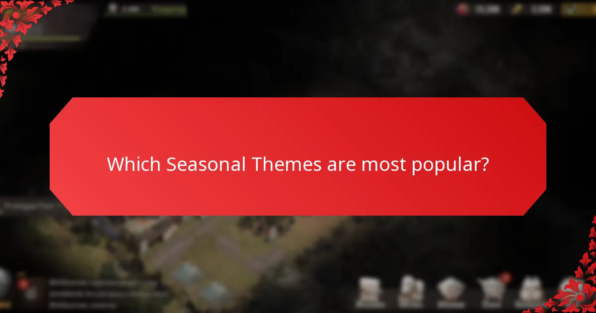 Which Seasonal Themes are most popular?