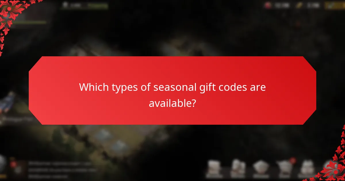 Which types of seasonal gift codes are available?