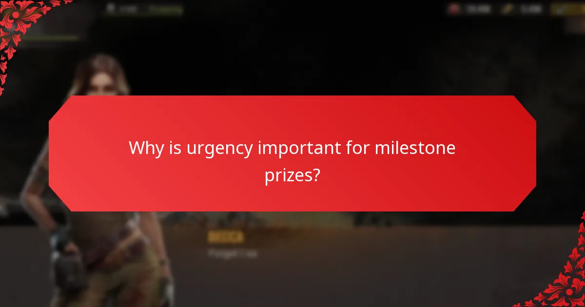 Why is urgency important for milestone prizes?